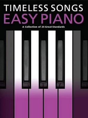 Timeless Songs For Easy Piano: Noten für Klavier, Music Sales