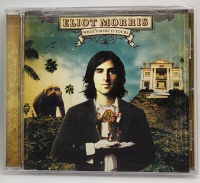 Eliot Morris - What's Mine Is Yours CD, Sealed, 2006 Universal Records 