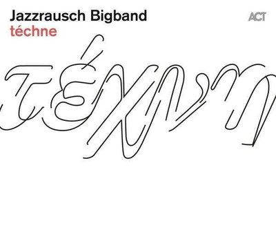 Jazzrausch Bigband: Techne
