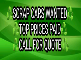 SCRAP CARS WANTED TOP PRICES PAID 