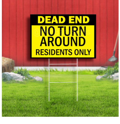 Dead End No Turn Around Residents Only Indoor Outdoor Yard Sign