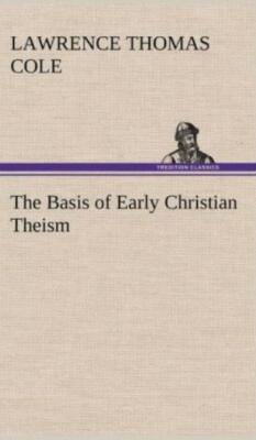 The Basis Of Early Christian Theism