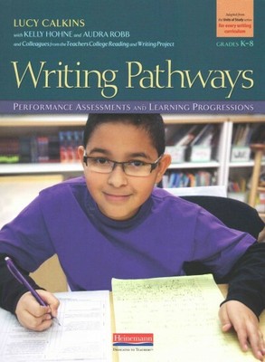 Writing Pathways : Performance Assessments and Learning Progressions, Grades ...