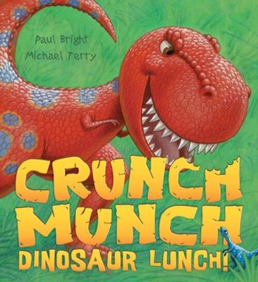 Crunch Munch Dinosaur Lunch! Paperback Paul Bright