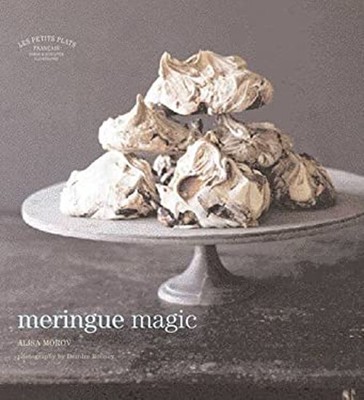 Les Petits Plats Francais: Meringue Magic Hardcover Alisa Morov