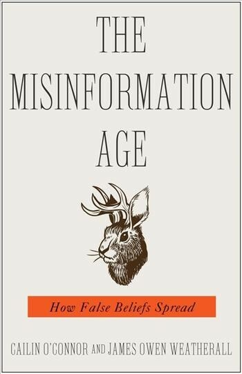 Misinformation Age : How False Beliefs Spread, Paperback by O'connor,