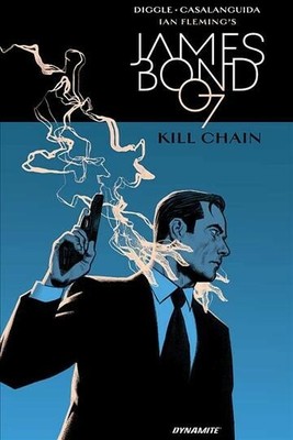Ian Fleming's James Bond in Kill Chain 1, Hardcover by Diggle, Andy; Casalang...