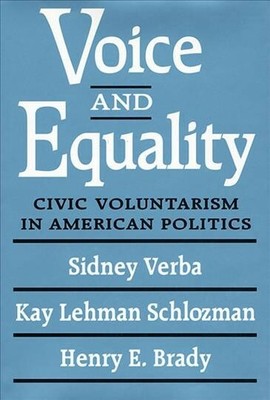 Voice and Equality : Civic Voluntarism in American Politics, Paperback by Ver...