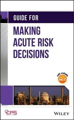Guide for Making Acute Risk Decisions, Hardcover by Ccps (COR), Brand New, Fr...