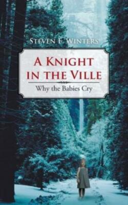 A Knight In The Ville: Why The Babies Cry