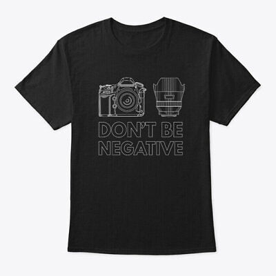 Dont Be Negative T-Shirt Made in the USA Size S to 5XL