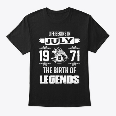 Legend Born In July 19th 1971 T-Shirt Made in the USA Size S to 5XL