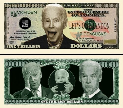 Biden Sucks -Lets Go Brandon- FJB Trillion Dollar Funny Money Bill + FREE SLEEVE