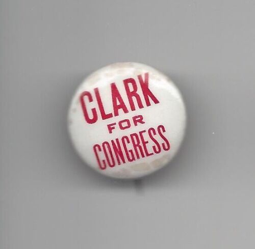 Clark Congress unidentified candidate political pin button