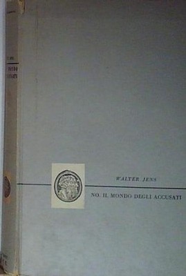 Walter jens NO. IL MONDO DEGLI ACCUSATI APE