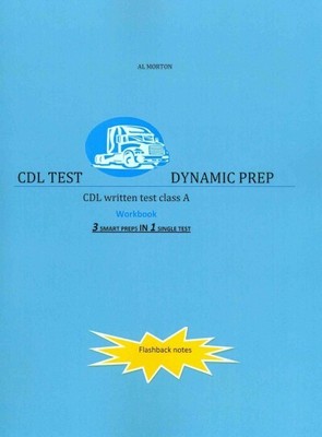 CDL Test Dynamic Prep : CDL Written Test Class A, Paperback by Morton, Al, Br...