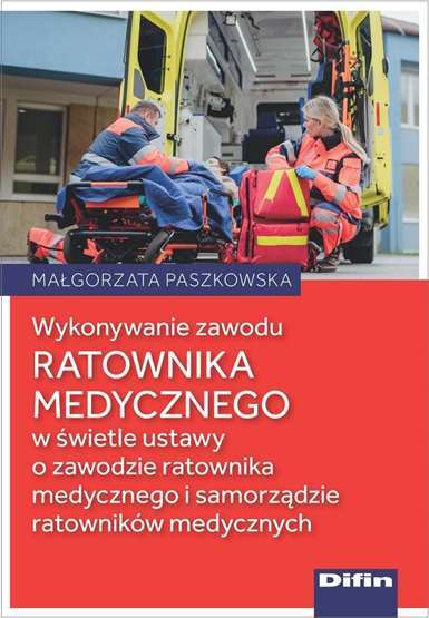 Wykonywanie Zawodu Ratownika Medycznego MaÅGorzata Paszkowska (Malgorzata) / Dif