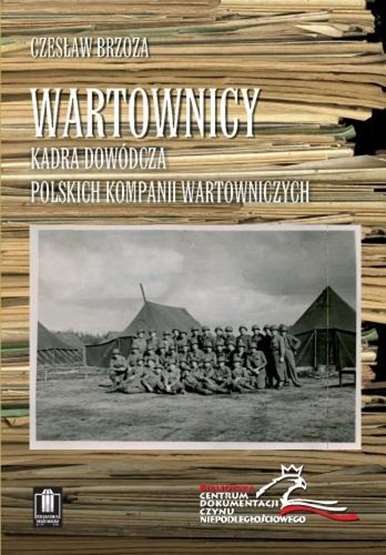 Wartownicy Kadra DowÃ³Dcza Polskich Kompanii (Dowodcza) CzesÅAw Brzoza (Czeslaw)