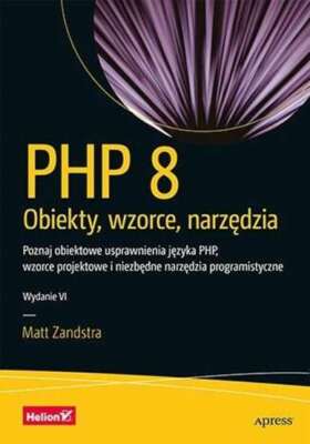 PHP 8 Obiekty wzorce narzędzia (narzedzia) MATT ZANDSTRA / Helion