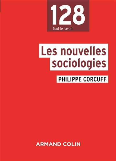 Les Nouvelles Sociologies - 3e Ed. - Np, Philippe Corcuff