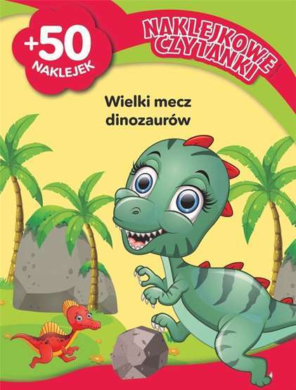 Naklejkowe Czytanki Wielki Mecz DinozaurÃ³W (Dinozaurow) Monika Kalinowska / Oles