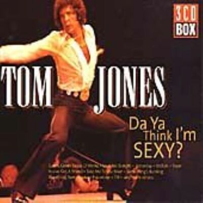 TOM JONES~~RARE~~3 CD BOXSET~~DA YA THINK I'M SEXY?~NEW SEALED!!!!