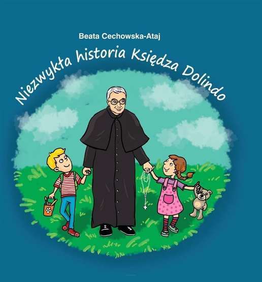 NiezwykÅA Historia KsiÄDza Dolindo (Niezwykla Ksiedza) Beata Cechowska Atay