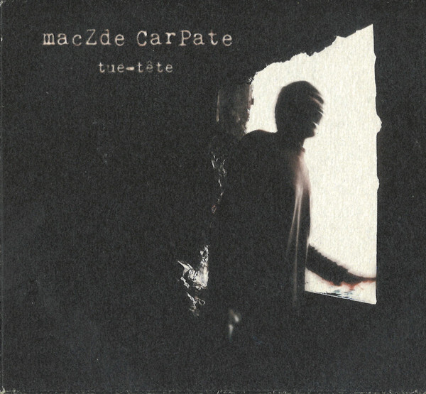 Tue-Tete, Maczde Carpate