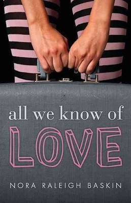 All We Know of Love, Paperback by Baskin, Nora Raleigh, Brand New, Free shipp...