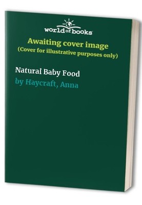Natural Baby Food, Haycraft, Anna