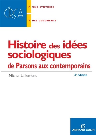 Histoire Des Idees Sociologiques : De Parsons Aux Contemporains, Michel Lallemen