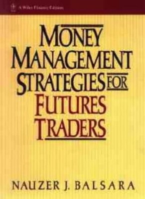 Money Management Strategies for Futures Traders (Wiley Finance)-