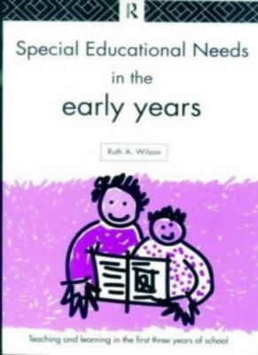 Special Educational Needs in the Early Years (Teaching and Lear 