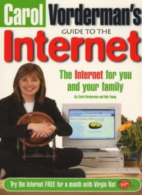 Carol Vorderman's Guide to the Internet By Carol Vorderman. 9780