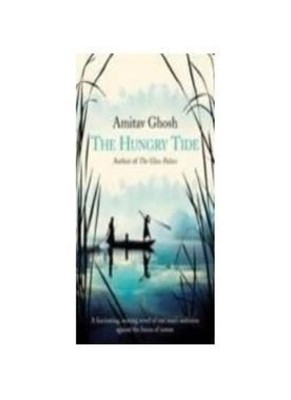 The Hungry Tide By Amitav Ghosh. 9780007432974