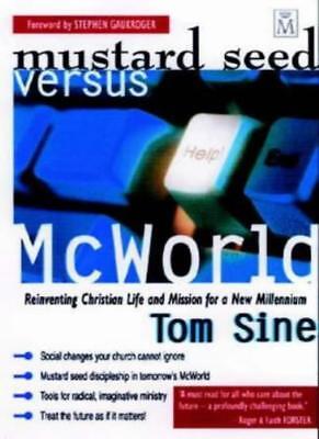 Mustard Seed Versus McWorld: Reinventing Christian Life and Miss