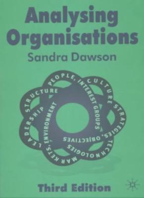 Analysing Organisations By Sandra Dawson. 9780333660959