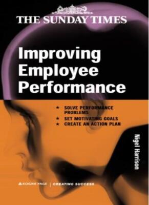 Improving Employee Performance (Creating Success) By Nigel Harri