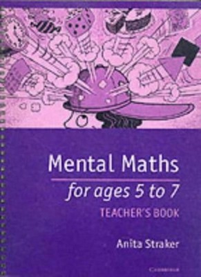 Mental Maths for Ages 5 to 7 Teacher's book By Anita Straker