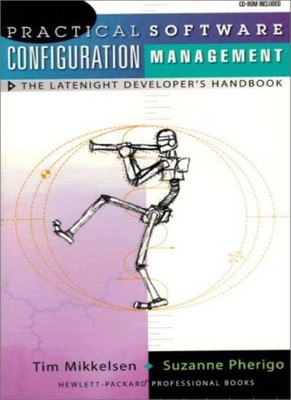 Practical Software Configuration Management: The Latenight Devel