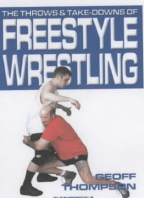 The Throws and Takedowns of Free-style Wrestlin, Thompson..