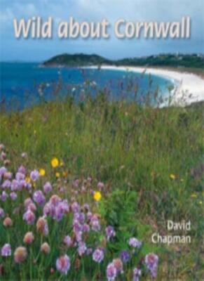 Wild About Cornwall,David Chapman