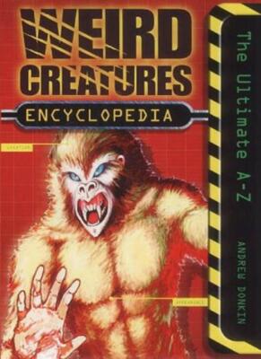 Weird Creatures Encyclopedia By Andrew Donkin