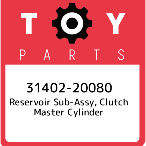 31402-20080 Toyota Reservoir sub-assy, clutch master