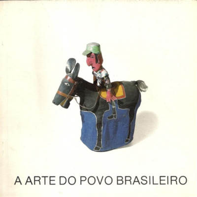 Catalogo della Mostra: - A arte do povo brasileiro. 