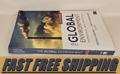 The Global Environment: Institutions, Law, and Policy by Regina S. Axelrod and S