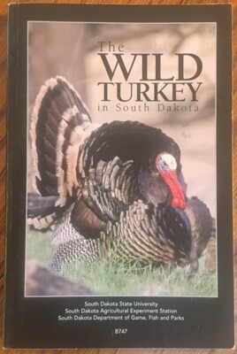 The Wild Turkey in South Dakota - Foods, Behavior Flocking, Survival - 2006