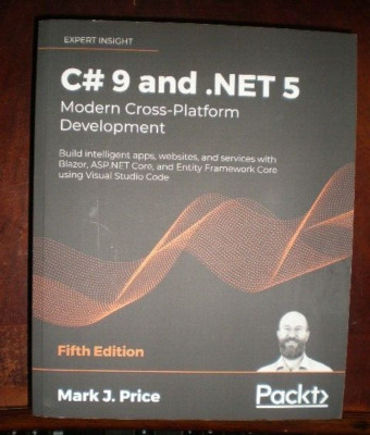 C# 9 and .NET 5 : Modern Cross-Platform Development by Mark J. Price (2020,..NEW