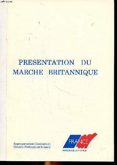 PrÃ©Sentation Du MarchÃ© Britannique Sommaire: Le MarchÃ© Touristiqu