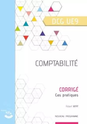 Comptabilité - Corrigé: UE 9 du DCG, Robert Wipf